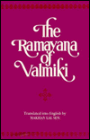 The Ramayana of Valmiki: Translated from the Original Sanskrit