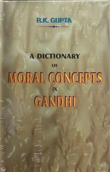 Dictionary of Moral Concepts in Gandhi
