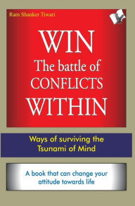 Title: Win the Battle of Conflicts Within, Author: Ram Sharma