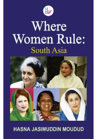Title: Where Women Rule: South Asia, Author: Hasna Jasimuddin Moudud