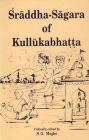Sraddha-Sagara of Kullukabhatta: With a Critical Exposition and Introduction