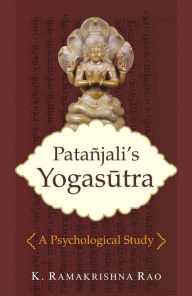 Title: Patanjali's Yogasutra: A Psychological Study, Author: K. Ramakrishna Rao