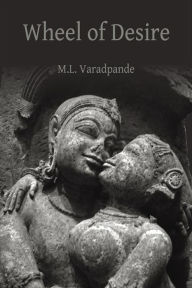 Title: Wheel of Desire, Author: M.L. Varadpande