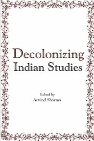 Title: Decolonizing Indian Studies, Author: Arvind Sharma