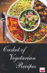 Title: A Casket of Vegetarian Recipes, Author: S V Ramani