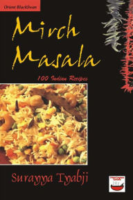 Title: Mirch Masala: 100 Indian Recipes, Author: Surayya Tyabji