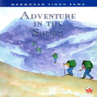 Title: Adventure in the Snows, Author: M S Bawa