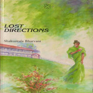 Title: Lost Directions, Author: Shakuntala Bharvani