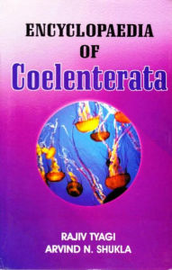 Title: Encyclopaedia of Coelenterata (Skeleton of Coelenterata), Author: Rajiv Tyagi