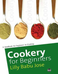 Title: Cookery For Beginners, Author: Lilly Babu Jose