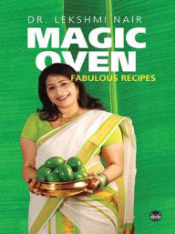 Title: Magic Oven Fabulous Recipes, Author: Dr. Lekshmi Nair