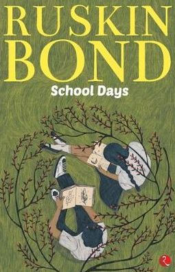 Ruskin Bond: School Days