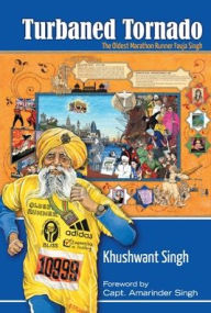 Title: Turbaned Tornado: The Oldest Marathon Runner Fauja Singh, Author: Khushwant Singh