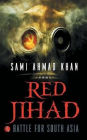 Red Jihad: Battle For South Asia