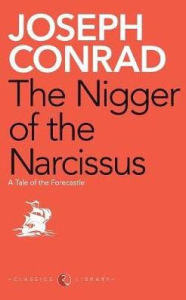 Title: The Nigger of the Narcissus, Author: Joseph Conrad