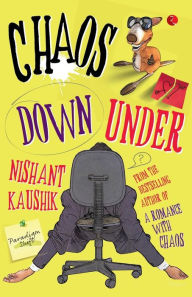 Title: CHAOS DOWN UNDER, Author: Nishant Kaushik