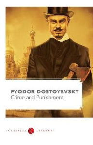 Title: Crime and Punishment by Fyodor Dostoyevsky, Author: Fyodor Dostoevsky