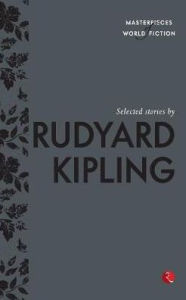 Title: Selected Stories by Rudyard Kipling, Author: Rudyard Kipling