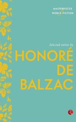 Selected Stories by Honorï¿½ de Balzac