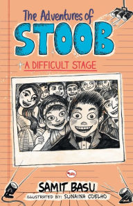 Title: The Adventures of Stoob: A Difficult Stage, Author: Samit Basu