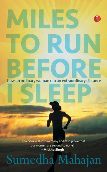 Miles to Run Before I Sleep: How an Ordinary Woman Ran an Extraordinary Distance