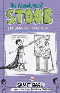 Title: Adventures of Stoob: Mismatch Mayhem, Author: Samit Basu