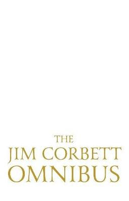 The Jim Corbett Omnibus - Vol. 1