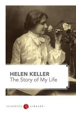 The Story of my Life by Hellen Keller