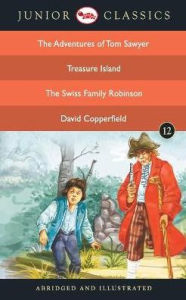 Title: Junior Classic - Book-12 (The Adventures of Tom Sawyer, Treasure Island, The Swiss Family Robinson, David Copperfield) (Junior Classics), Author: Mark Twain