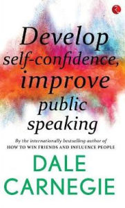 Title: Develop Self-Confidence, Improve Public Speaking, Author: Dale Carnegie