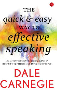 Title: The Quick & Easy Way To Effective Speaking, Author: Dale Carnegie