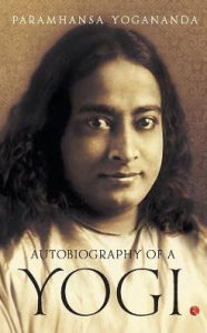 Title: Autobiography of a Yogi, Author: Paramahansa Yogananda