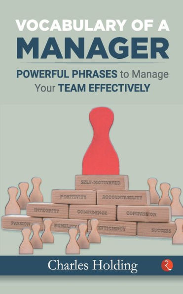 Vocabulary of A Manager: Powerful Phrases to Manage Your Team Effectively