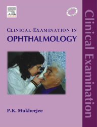 Title: Clinical Examination in Ophthalmology - E-Book, Author: P. K. Mukherjee