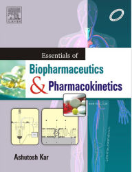Title: Essentials of Biopharmaceutics and Pharmacokinetics - E-Book, Author: Ashutosh Kar