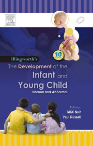 Title: The Development of the Infant and the Young Child - E-Book: Normal and Abnormal, Author: Ronald S. Illingworth MD