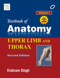 Title: Textbook of Anatomy Upper Limb and Thorax; Volume I, Author: Vishram Singh