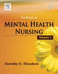 Title: Textbook of Mental Health Nursing, Vol- I - E-Book, Author: Dorothy Deena Theodore