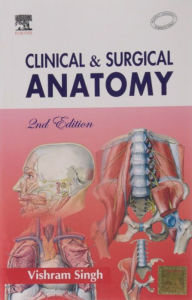 Title: Clinical and Surgical Anatomy, Author: Vishram Singh