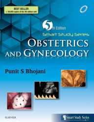 Title: Smart Study Series:Obstetrics & Gynecology - E-book, Author: PUNIT S BHOJANI MS