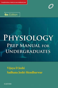 Title: Physiology: Prep Manual for Undergraduates, Author: Sadhana Joshi Mendhurwar MD