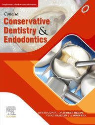 Title: Concise Conservative Dentistry and Endodontics- E Book, Author: Ruchi Gupta