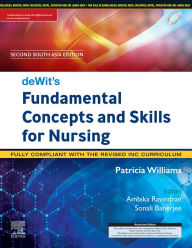 Title: deWit's Fundamental Concepts and Skills for Nursing -Second South Asia Edition, E-Book: deWit's Fundamental Concepts and Skills for Nursing -Second South Asia Edition, E-Book, Author: Ambika Ravindran M.Sc.(N)