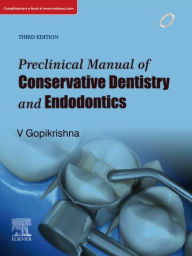 Title: Preclinical Manual of Conservative Dentistry and Endodontics E-book, Author: V Gopikrishna