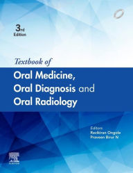 Title: Textbook of Oral Medicine, Oral Diagnosis and Oral Radiology E-book, Author: Ravikiran Ongole