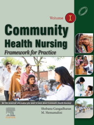 Title: Community Health Nursing - I: Framework for Practice, E-Book: Framework for Practice, Author: Shobana Gangadharan