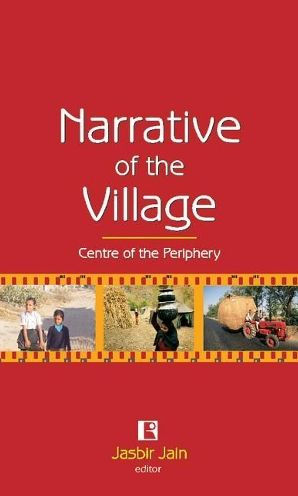 Narrative of the Village: Centre of the Periphery