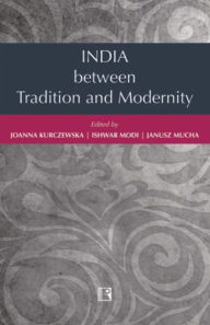 Title: India between Tradition and Modernity, Author: Joanna Kurczewska