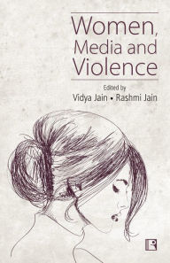 Title: Women, Media and Violence, Author: Vidya Jain