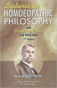 Title: Lectures on Homoeopathic Philosophy With Word Index, Author: James Tyler Kent